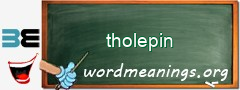 WordMeaning blackboard for tholepin